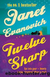 Twelve Sharp: (Stephanie Plum 12) by Janet Evanovich