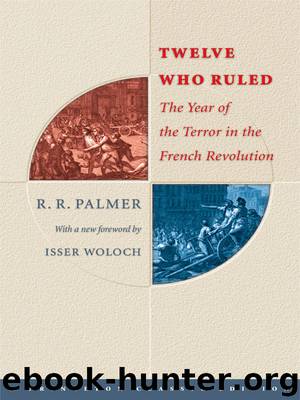 Twelve Who Ruled by Palmer R. R. Woloch Isser