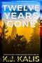 Twelve Years Gone by Kalis K J