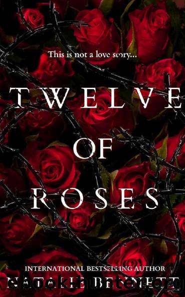 Twelve of Roses: A Dark Standalone by Natalie Bennett