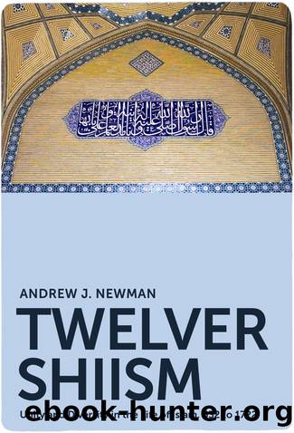 Twelver Shiism by Andrew J. Newman