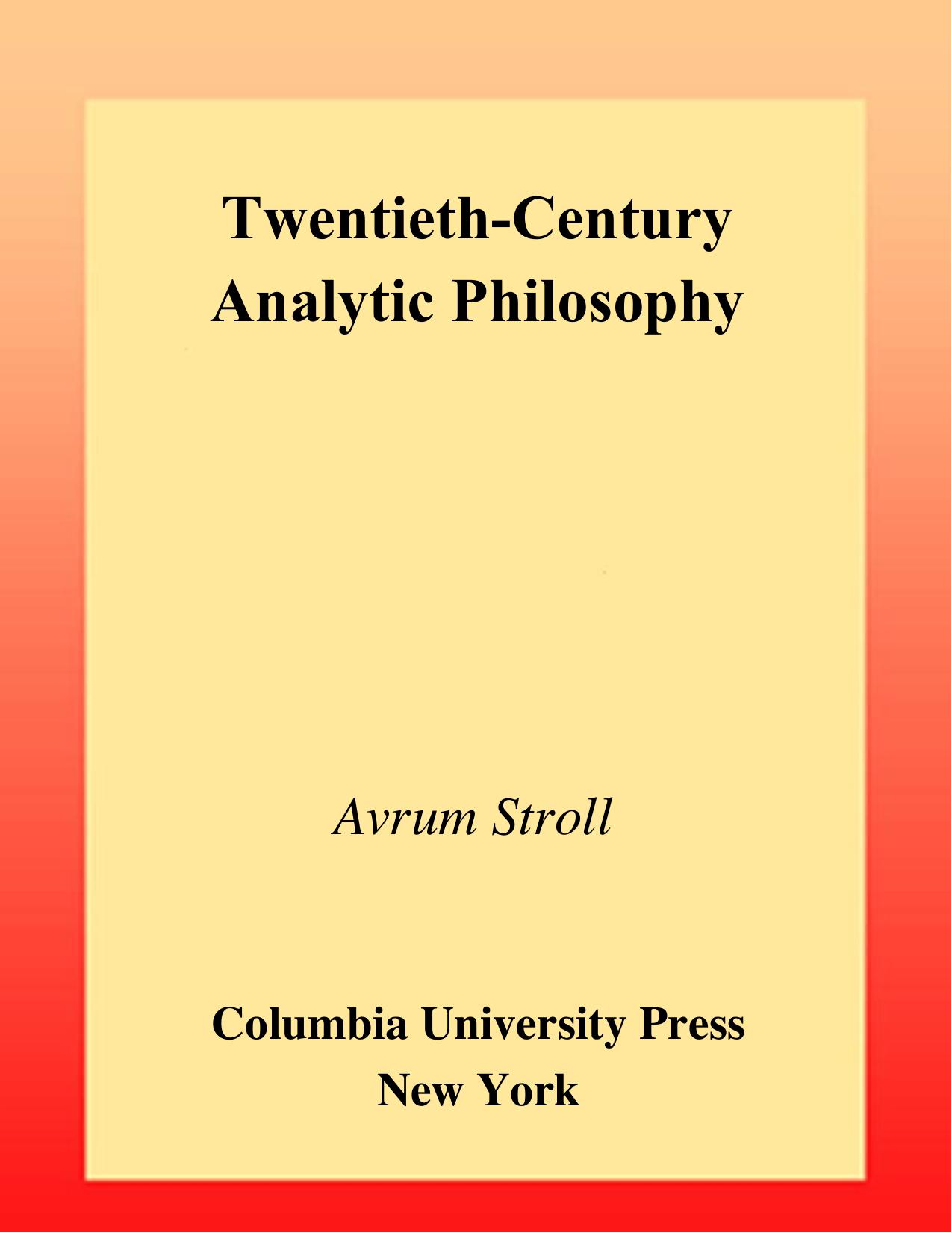 Twentieth-Century Analytic Philosophy by Avrum Stroll