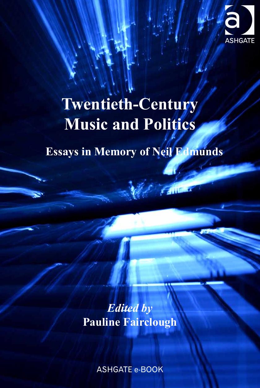 Twentieth-Century Music and Politics: Essays in Memory of Neil Edmunds by Pauline Fairclough