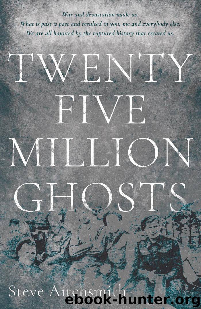 Twenty Five Million Ghosts by Steve Aitchsmith