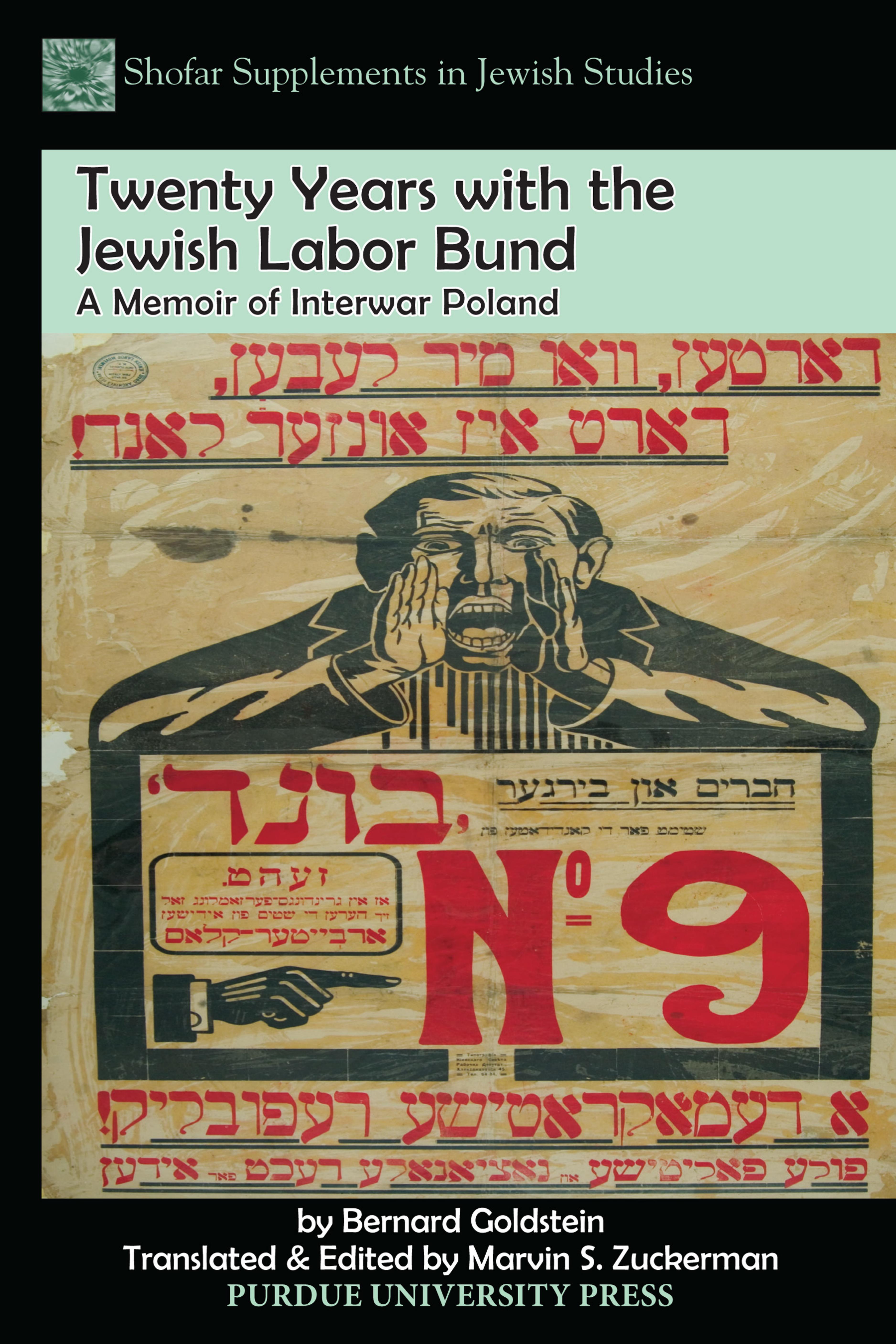 Twenty Years with the Jewish Labor Bund: A Memoir of Interwar Poland by Bernard Goldstein Marvin S. Zuckerman (trans.)