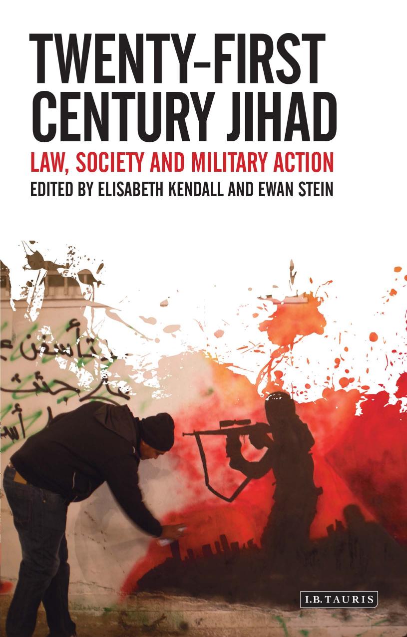 Twenty-First Century Jihad: Law, Society and Military Action by Ewan Stein; Elizabeth Kendall