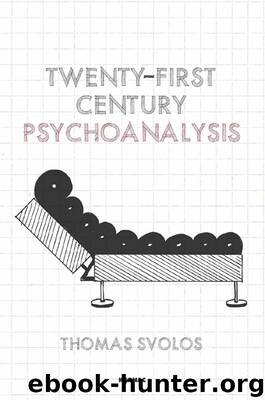 Twenty-First Century Psychoanalysis by Thomas Svolos