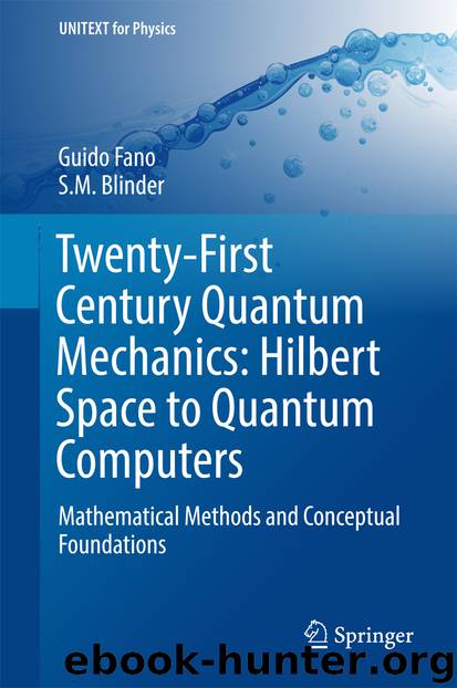 Twenty-First Century Quantum Mechanics: Hilbert Space to Quantum Computers by Guido Fano & S M Blinder