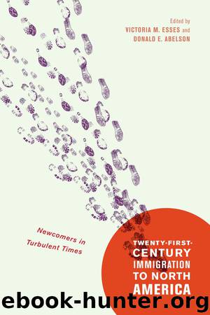 Twenty-First-Century Immigration to North America: Newcomers in Turbulent Times by Victoria M. Esses & Donald E. Abelson
