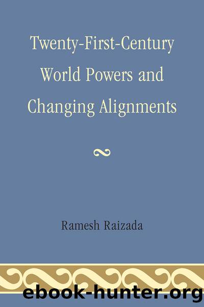 Twenty-First-Century World Powers and Changing Alignments by Raizada Ramesh N.;