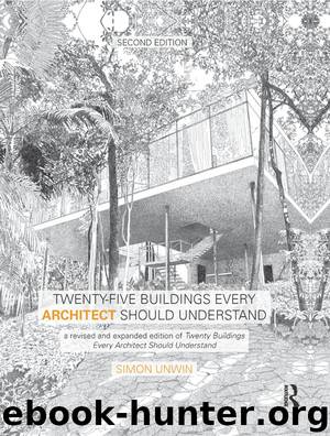 Twenty-Five Buildings Every Architect Should Understand by Unwin Simon