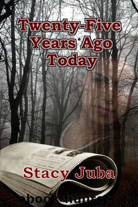 Twenty-Five Years Ago Today by Stacy Juba