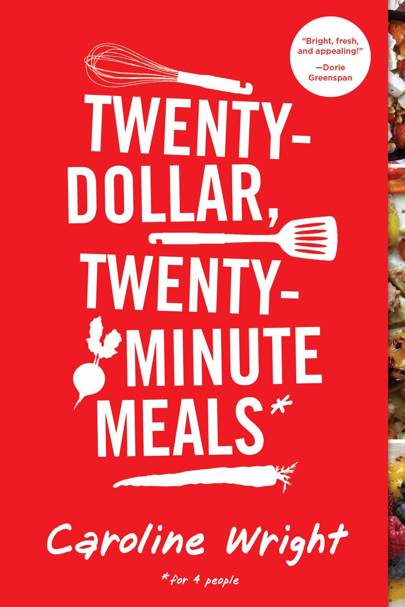 Twenty-dollar, twenty-minute meals: *for four people by Wright Caroline