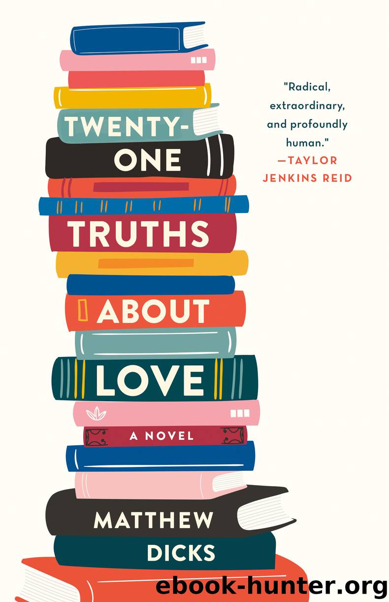 Twenty-one Truths About Love by Matthew Dicks