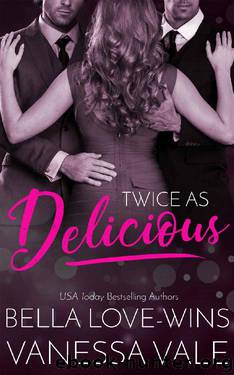 Twice As Delicious by Vanessa Vale & Bella Love-Wins