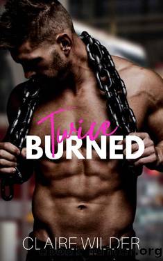 Twice Burned: A Steamy Second Chance Lakeside Romance (Jewel Lakes Series) by Claire Wilder