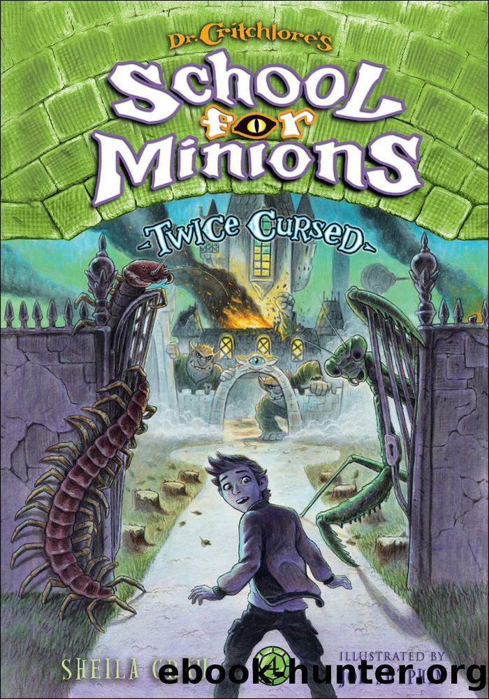 Twice Cursed (Dr. Critchloreâs School for Minions #4) by Sheila Grau