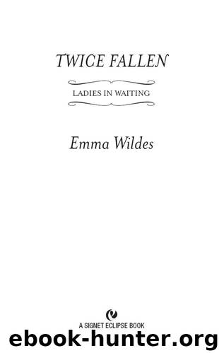 Twice Fallen: Ladies in Waiting by Wildes Emma