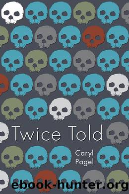 Twice Told by Caryl Pagel