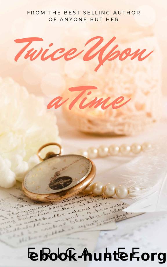 Twice Upon A Time by Erica Lee