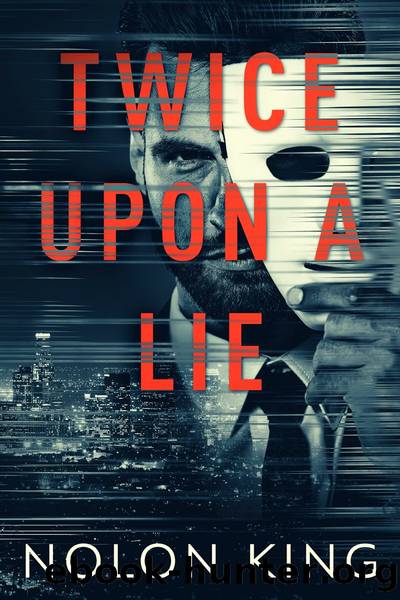 Twice Upon a Lie by Nolon King