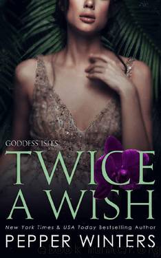 Twice a Wish (GODDESS ISLES Book 2) by Pepper Winters