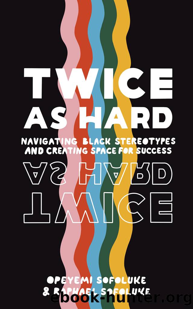Twice as Hard by Raphael Sofoluke