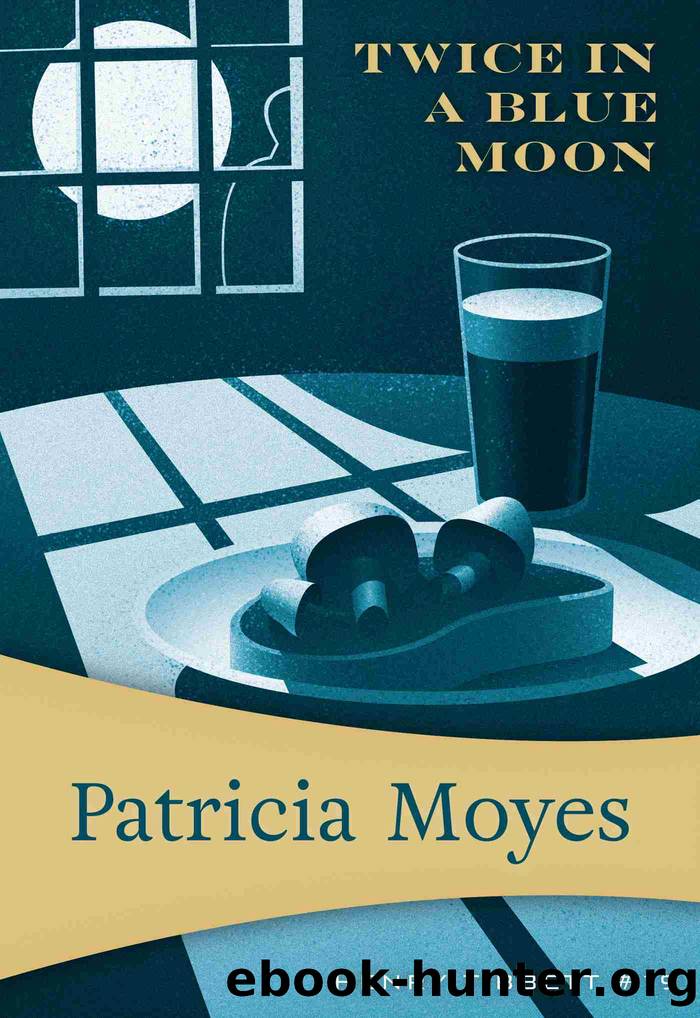 Twice in a Blue Moon by Patricia Moyes