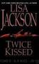 Twice kissed by Lisa Jackson