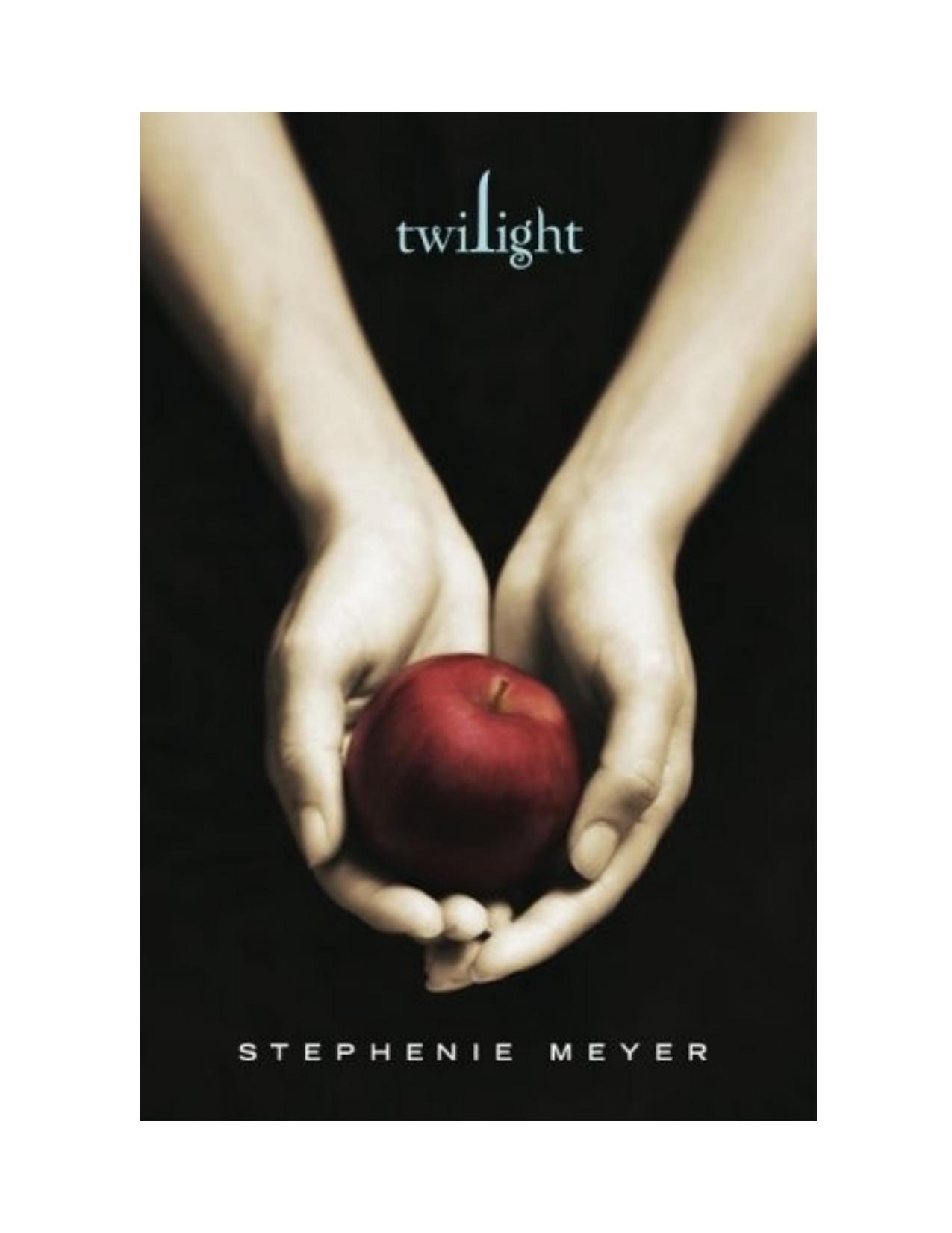 Twilight (The Twilight Saga, Volume 1) by Stephanie Meyer
