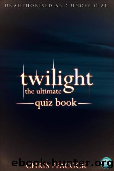 Twilight - The Ultimate Quiz Book by Chris Peacock