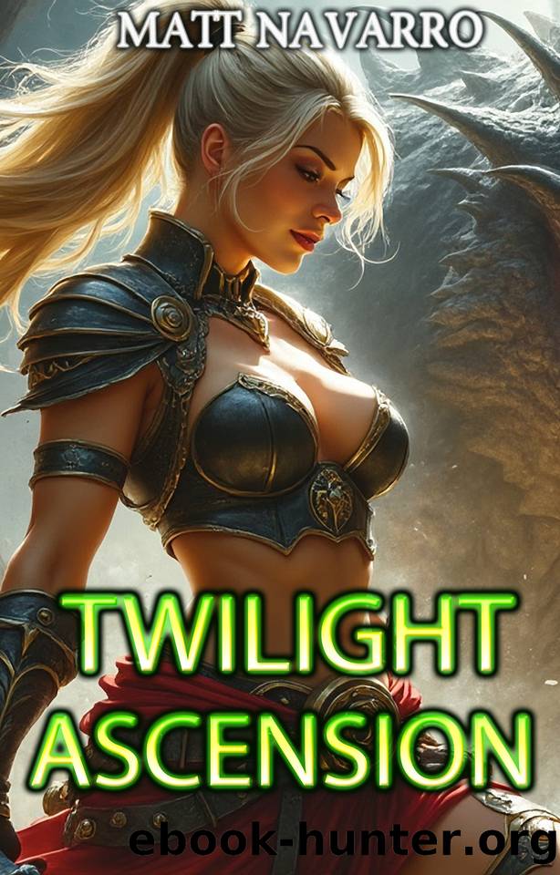 Twilight Ascension: A LitRPG Tale by Navarro Matt