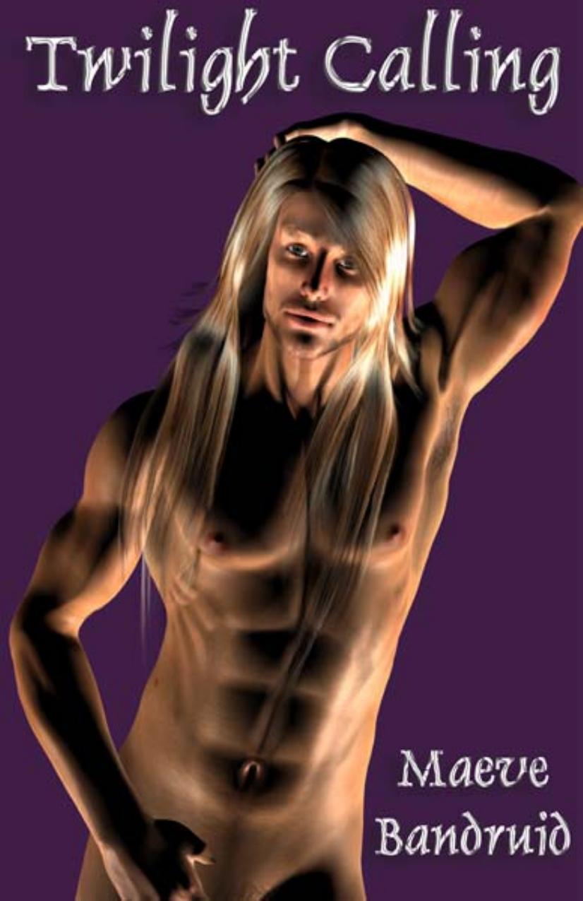 Twilight Calling by Maeve Bandruid