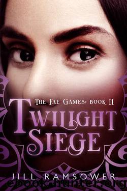 Twilight Siege: A Dark Fantasy Novel (The Fae Games Book 2) by Jill Ramsower