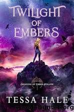 Twilight of Embers by Hale Tessa