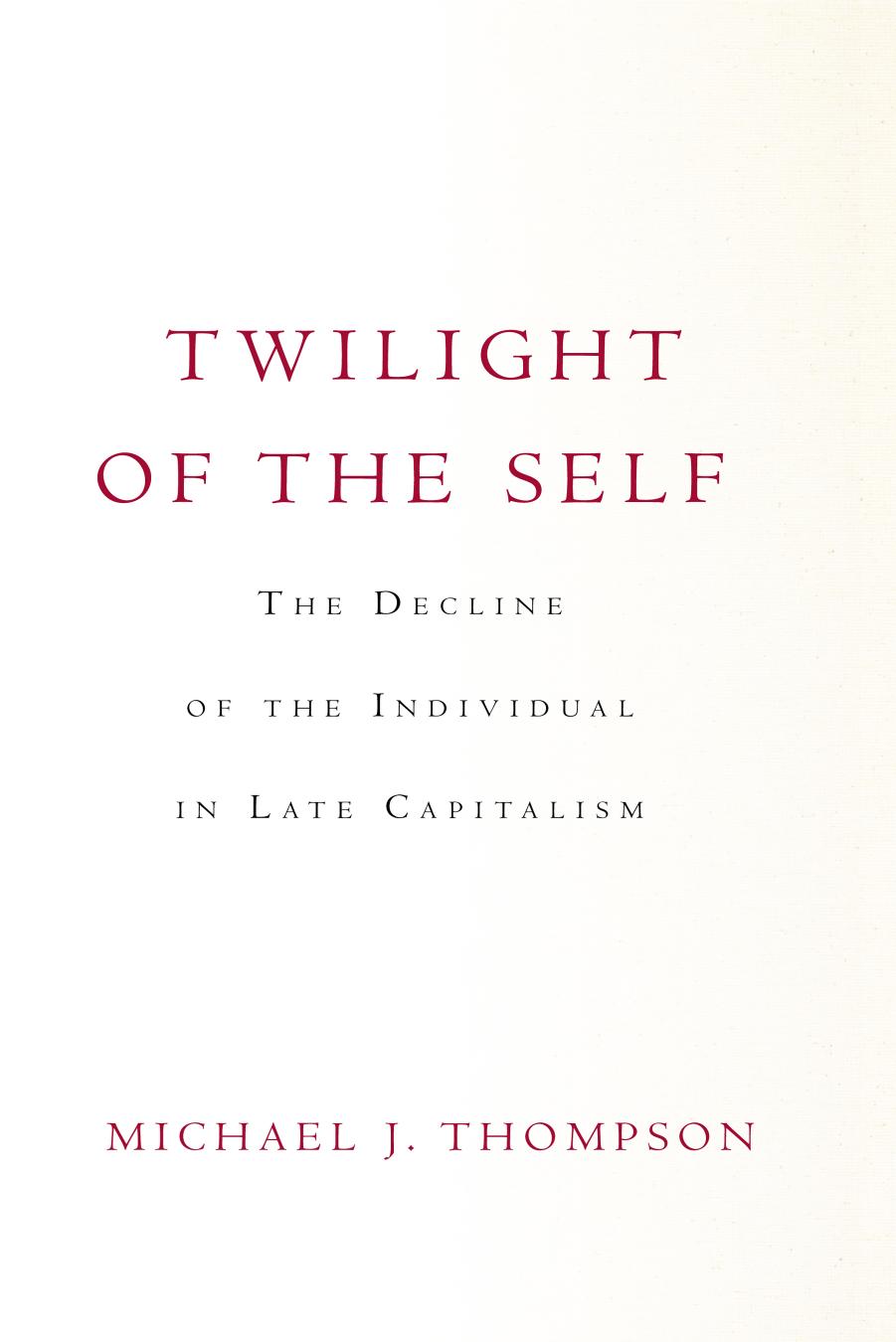 Twilight of the Self by Michael J. Thompson