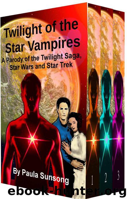 Twilight of the Star Vampires (Set of Books 1-3):A Parody of the Twilight Saga, Star Wars and Star Trek by Sunsong Paula