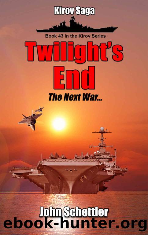 Twilight's End: The Next War (Kirov Series Book 43) by John Schettler