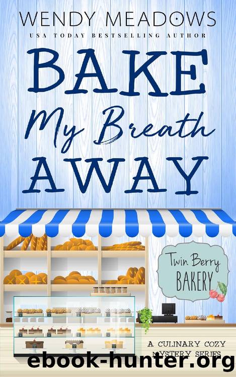 Twin Berry Bakery 07 - Bake My Breath Away by Wendy Meadows