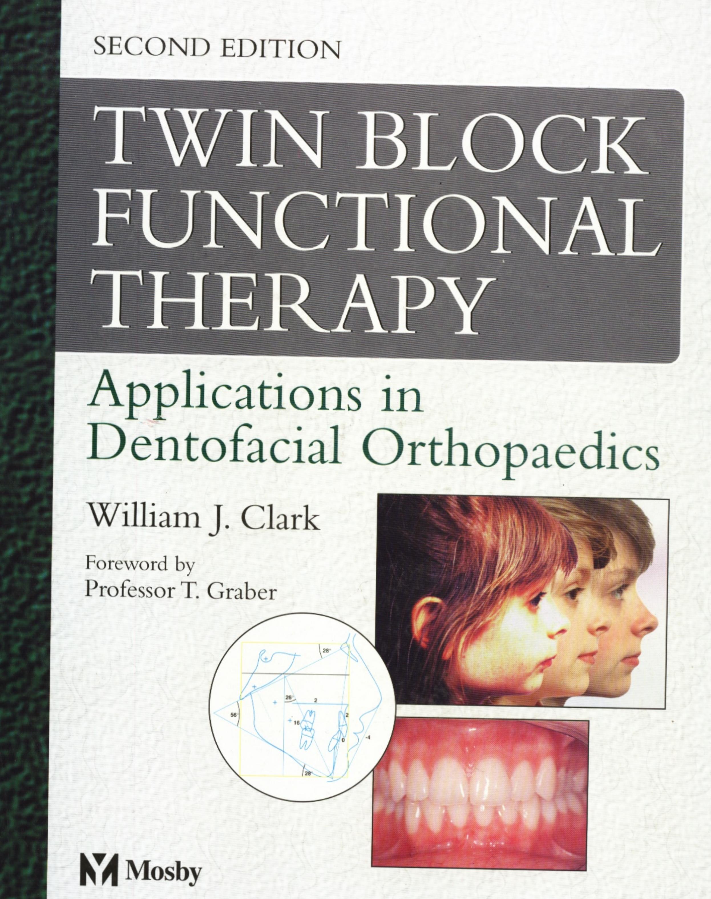 Twin Block Functional Therapy - Applns in Dentofacial Orthopaedics by W. Clark