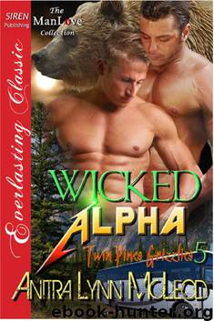 Twin Pines Grizzles 5: Wicked Alpha by Anitra Lynn McLeod