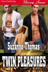 Twin Pleasures (Siren Publishing Ménage Amour) by Suzanne Thomas