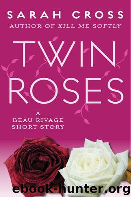 Twin Roses: A Beau Rivage Short Story by Sarah Cross
