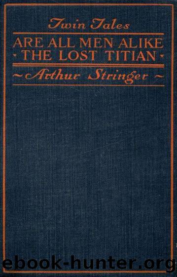 Twin Tales, Are All Men Alike and The Lost Titian by Stringer Arthur
