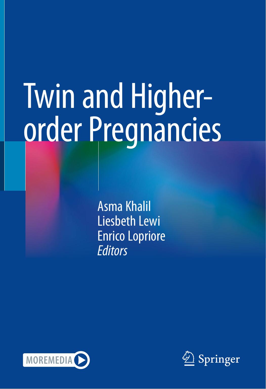 Twin and Higher-order Pregnancies by Asma Khalil (editor) Liesbeth Lewi (editor) Enrico Lopriore (editor)