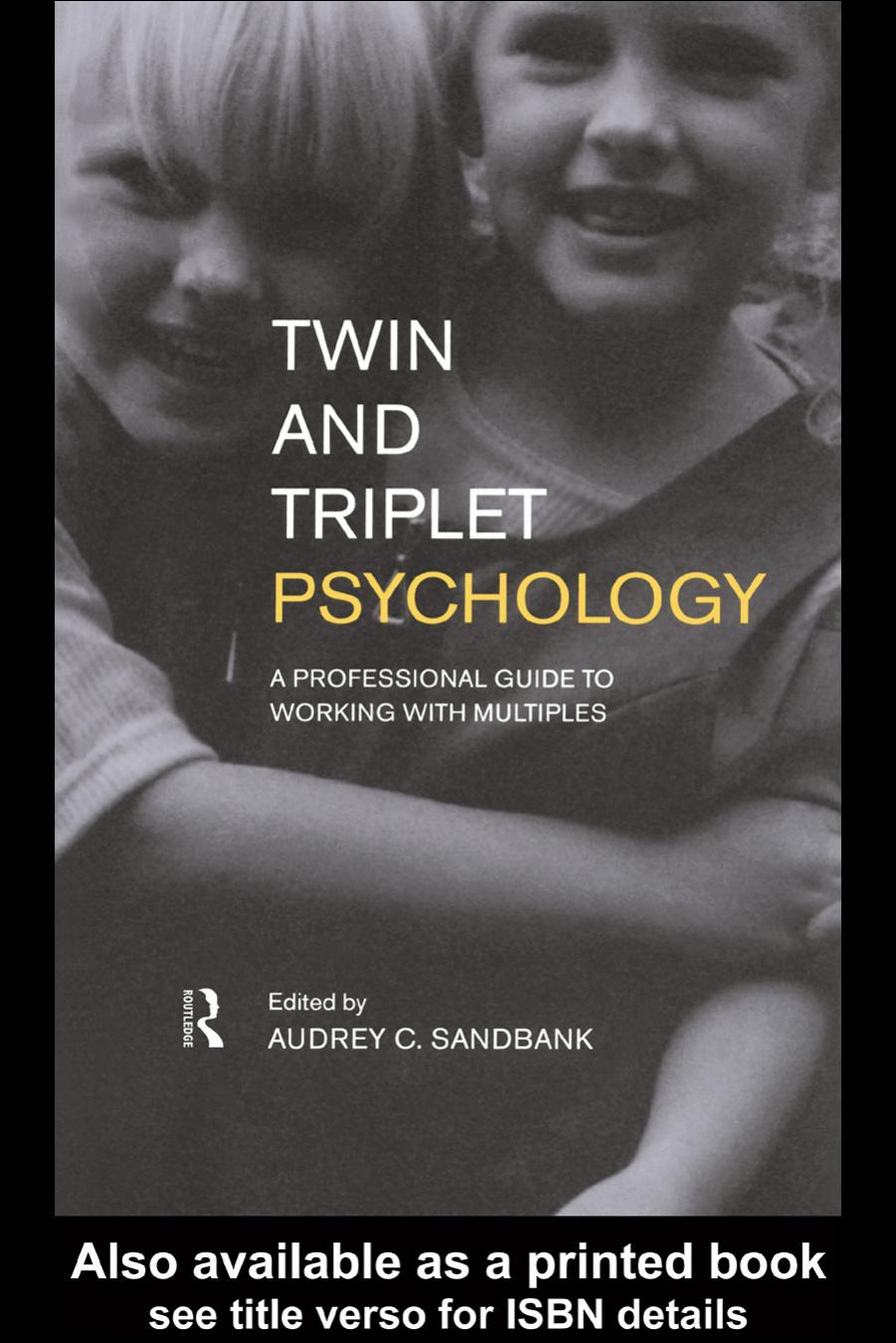 Twin and Triplet Psychology: A Multi-Professional Guide to Working with Multiples by A. Sandbank