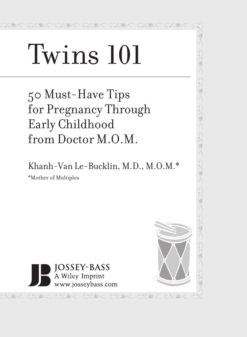 Twins 101: 50 Must-Have Tips for Pregnancy through Early Childhood From Doctor M.O.M. by Khanh-Van Le-Bucklin