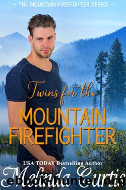 Twins for the Mountain Firefighter: A Redemption Romance (The Mountain Firefighter Series Book 2) by Melinda Curtis
