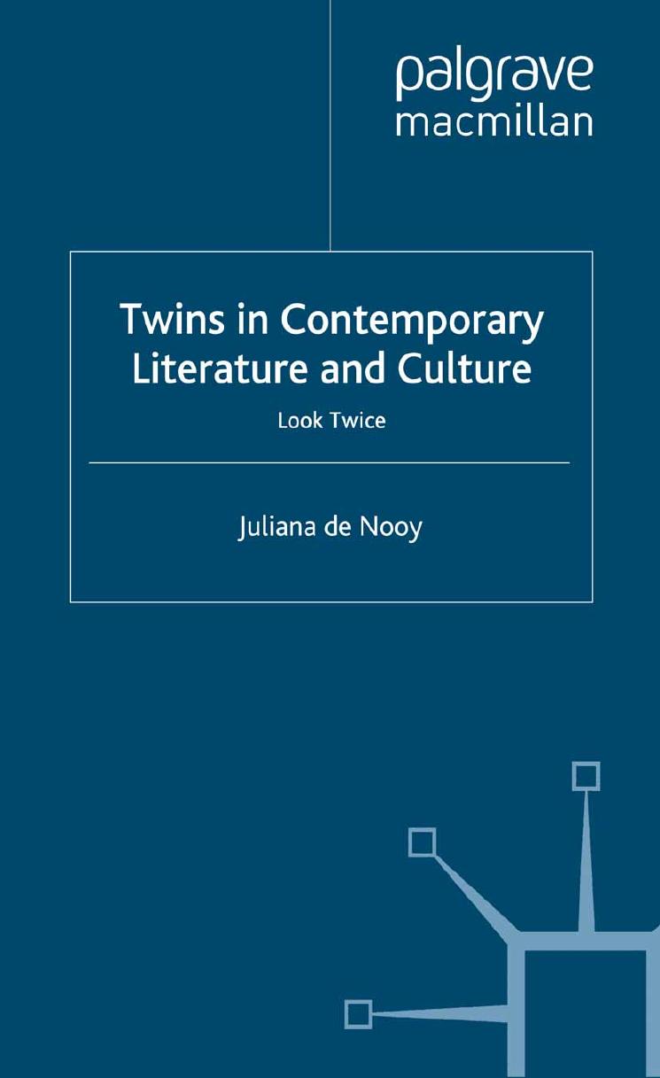 Twins in Contemporary Literature and Culture: Look Twice by Juliana de Nooy (auth.)