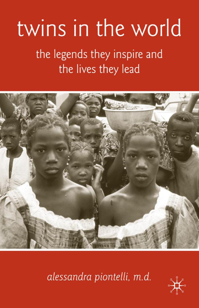 Twins in the World: The Legends They Inspire and the Lives They Lead by Alessandra Piontelli M.D. (auth.)